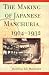 The Making of Japanese Manchuria, 1904-1932 (Harvard East Asian Monographs)