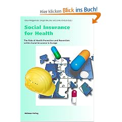 Social Insurance for Health. The Role of Health Promotion and Prevention within Social Insurance in Europe