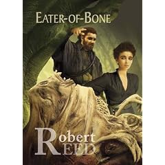 Eater-of -Bone by Robert Reed and Jim Burns