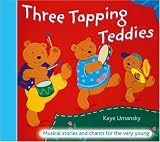 Three Tapping Teddies: Musical Stories and Chants for the Very Young (A &Amp; C Black Musicals): Musical Stories and Chants for the Very Young (A &Amp; C Black Musicals)
