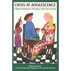 Crisis at Adolescence: Object Relations Therapy with the Family (Library of Object Relations)