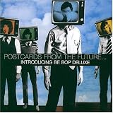 Postcards from the Future...Introducing Be Bop Deluxe