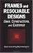 Frames and Resolvable Designs: Uses, Constructions and Existence (Discrete Mathematics and Its Applications)
