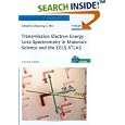 Transmission Electron Energy Loss Spectrometry in Materials Science and the EELS Atlas by  Channing C. Ahn