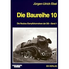 Die Baureihe 10: Die Neubau-Dampflokomotiven der DB 1