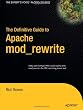 The Definitive Guide to Apache Mod_Rewrite (Definitive Guides)