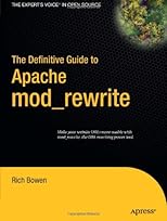 The Definitive Guide to Apache mod_rewrite (Definitive Guide)