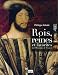 Rois, reines et favorites de l'Histoire de France
