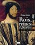 Rois, reines et favorites de l'Histoire de France