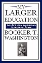 My Larger Education (An African American Heritage Book)