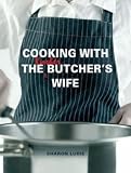 Cooking with the Kosher Butcher's Wife