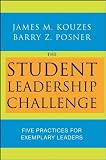 The Student Leadership Challenge: Five Practices for Exemplary Leaders