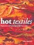 Hot Textiles: Inspiration and Techniques with Heat Tools