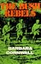 The bush rebels: A personal account of black revolt in Africa