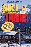Leocha s Ski Snowboard America 2009: Top Winter Resorts in USA and Canada (Ski Snowboard America and Canada)