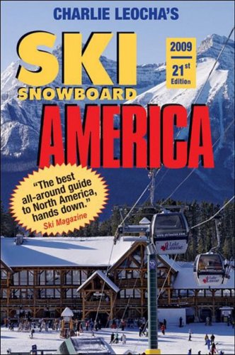 Leocha's Ski Snowboard America 2009: Top Winter Resorts in USA and Canada (Ski Snowboard America and Canada) (Ski Snowboard America and Canada)
