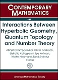 Interactions between hyperbolic geometry, quantum topology, and number theory : workshop June 3-13 2009, conference June 15-19 2009, Columbia University, New York, NY