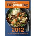 essen & trinken F�r jeden Tag 2012: Schnell! Einfach! Lecker!  53 Wochenbl�tter mit Rezepten