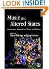 Music and Altered States: Consciousness, Transcendence, Therapy and Addictions
