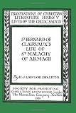 St. Bernard Of Clairvauxs Life Of St. Malachy Of Armagh: His Life And Other Documents Relating To Him, Composed By St. Bernard Of Clairvaux