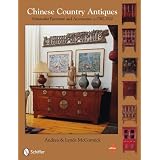 Chinese Country Antiques: Vernacular Furniture and Accessories, C.1780-1920 by Andrea McCormick and Lynda Mccormick