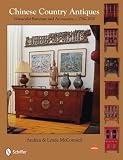 Chinese Country Antiques: Vernacular Furniture and Accessories - C.1780-1920