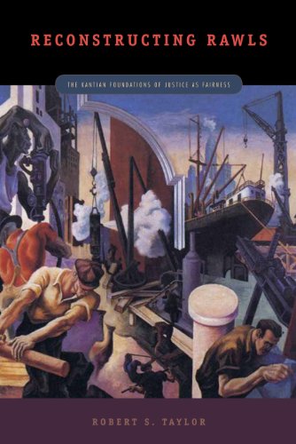 Reconstructing Rawls: The Kantian Foundations of Justice as Fairness Image of Reconstructing Rawls: The Kantian Foundations of Justice as Fairness