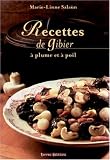 Livres Recette de Viandes, volailles, gibiers - Recettes de Gibier a Poils et a Plumes
