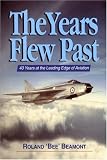 Review The Crowood Press Ltd  / The Years Flew Past: 40 Years at the Leading Edge of Aviation