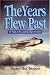 The Years Flew Past: 40 Years at the Leading Edge of Aviation
