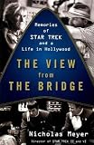 The View from the Bridge: Memories of Star Trek and a Life in Hollywood