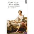 La Vie fragile : Violence, pouvoirs et solidarit�s � Paris au XVIIIe si�cle
