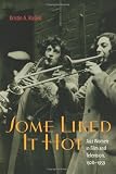 Some Liked It Hot: Jazz Women in Film and Television, 1928-1959 (Music Culture)