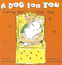 A Dog for You: Caring for Your Dog (Pet Care)