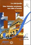 La cit�-jardin : Une histoire ancienne, une id�e d'avenir (1C�d�rom)