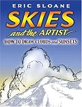 Skies and the Artist: How to Draw Clouds and Sunsets (Dover Books on Art Instruction)