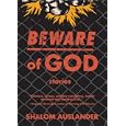 Beware of God: Stories by Shalom Auslander