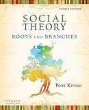Social theory : roots and branches