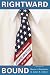 Rightward Bound: Making America Conservative in the 1970s