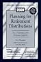 2000 Planning for Retirement Distributions: Tax, Financial, and Personal Aspects (With CD-ROM)