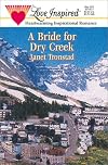 Bride For Dry Creek (Dry Creek) (Love Inspired, No 138)