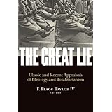 the great lie classic and recent appraisals of ideology and totalitarianism religion and contemporary culture