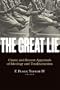 The Great Lie: Classic and Recent Appraisals of Ideology and Totalitarianism (Religion and Contemporary Culture)