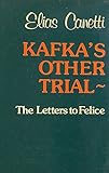 Kafka's other trial : the letters to Felice