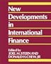 New Developments in International Finance