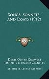 Songs, Sonnets, And Essays (1912)