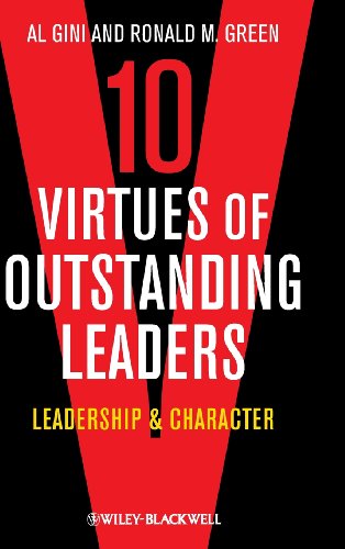 Ten Virtues of Outstanding Leaders: Leadership and Character