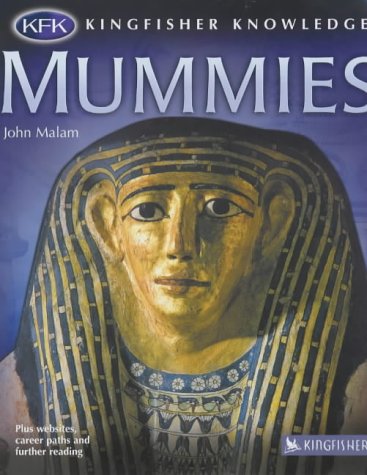 Mummies (Kingfisher Knowledge)