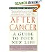 After Cancer: A Guide to Your New Life