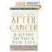 After Cancer: A Guide to Your New Life
